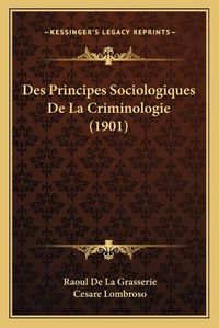 Cover image for Des Principes Sociologiques de La Criminologie (1901)