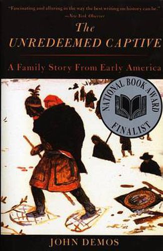 Cover image for The Unredeemed Captive: A Family Story from Early America