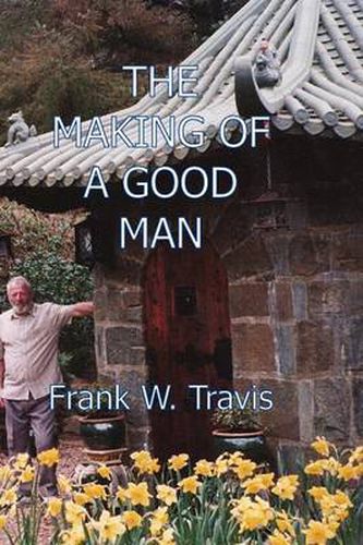 Cover image for The Making of a Good Man