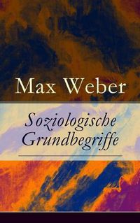 Cover image for Soziologische Grundbegriffe: Die Begriffsdefinitionen einer empirisch arbeitenden Soziologie