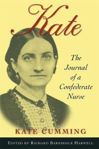 Cover image for Kate: The Journal of A Confederate Nurse