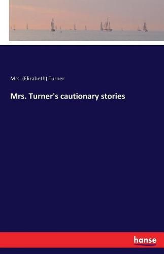 Cover image for Mrs. Turner's cautionary stories