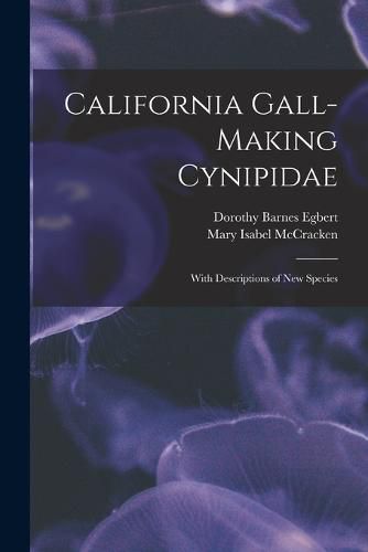 Cover image for California Gall-Making Cynipidae