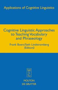 Cover image for Cognitive Linguistic Approaches to Teaching Vocabulary and Phraseology
