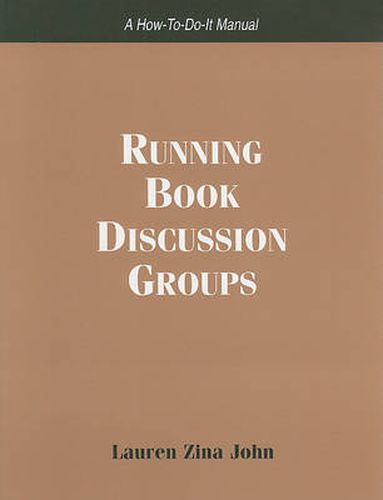 Running Book Discussion Groups: A How-to-do-it Manual for Librarians