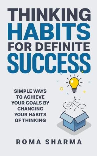 Cover image for Thinking Habits for Definite Success: Simple Ways to Achieve Your Goals by Changing Your Habits of Thinking