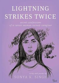 Cover image for Lightning Strikes Twice: Secret confessions of a career-woman-turned-caregiver