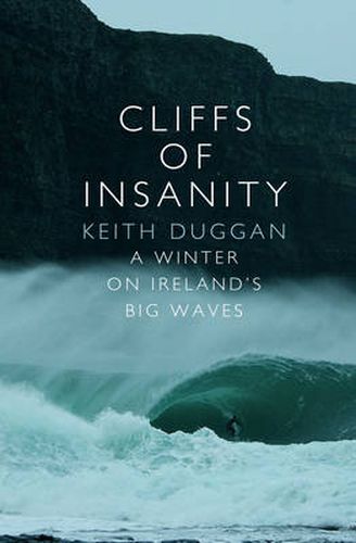 Cliffs of Insanity: a Winter on Ireland's Big Waves