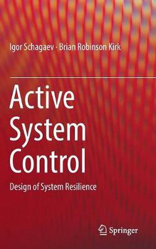 Active System Control: Design of System Resilience