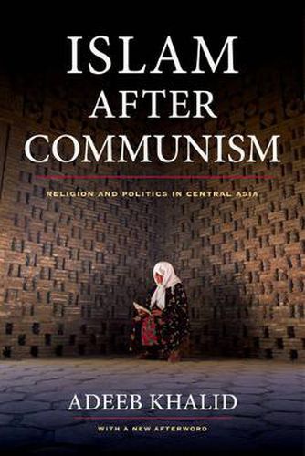 Cover image for Islam after Communism: Religion and Politics in Central Asia