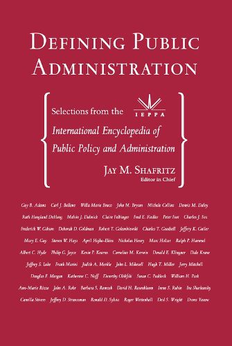 Defining Public Administration: Selections from the International Encyclopedia of Public Policy and Administration