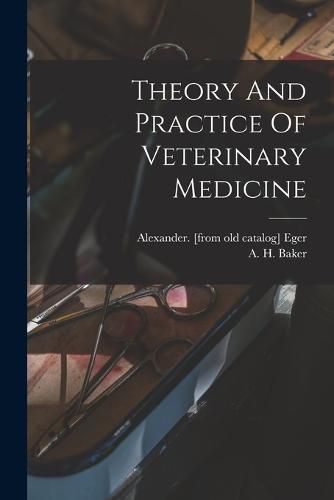 Cover image for Theory And Practice Of Veterinary Medicine