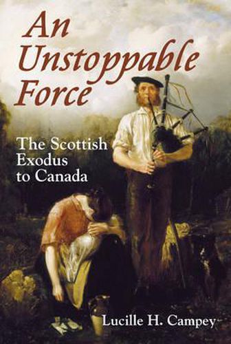 Cover image for An Unstoppable Force: The Scottish Exodus to Canada