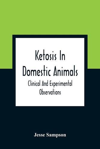 Cover image for Ketosis In Domestic Animals: Clinical And Experimental Observations