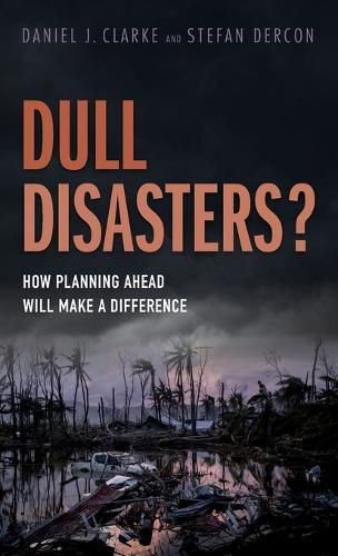 Dull Disasters?: How planning ahead will make a difference