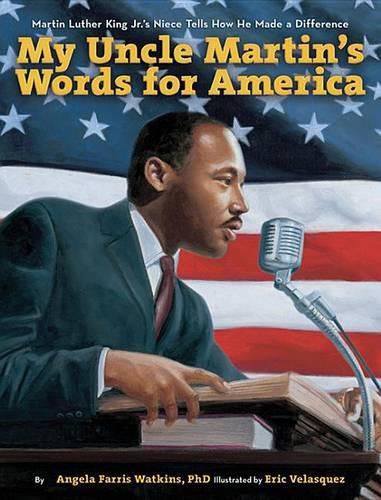 Cover image for My Uncle Martin's Words for America: Martin Luther King Jr.'s Niece Tells How He Made a Difference