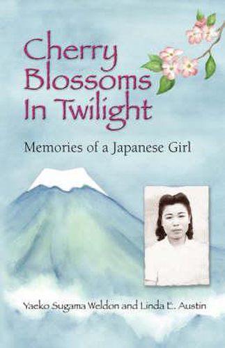 Cover image for Cherry Blossoms in Twilight: Memories of a Japanese Girl