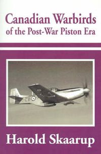 Cover image for Canadian Warbirds of the Post-War Piston Era