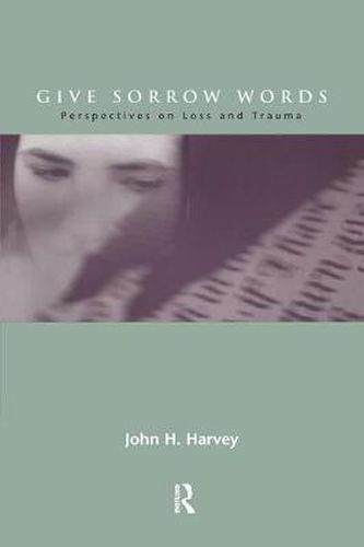 Cover image for Give Sorrow Words: Perspectives on Loss and Trauma