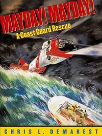 Cover image for Mayday!: A Coast Guard Rescue