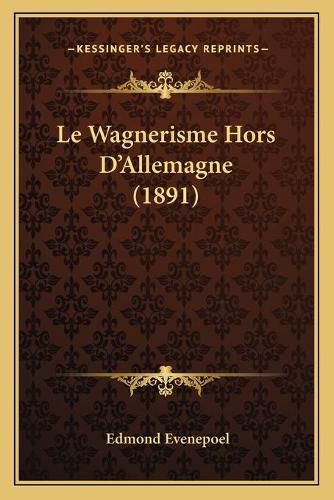 Cover image for Le Wagnerisme Hors D'Allemagne (1891)