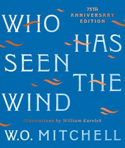 Cover image for Who Has Seen the Wind: 75th Anniversary Illustrated Edition