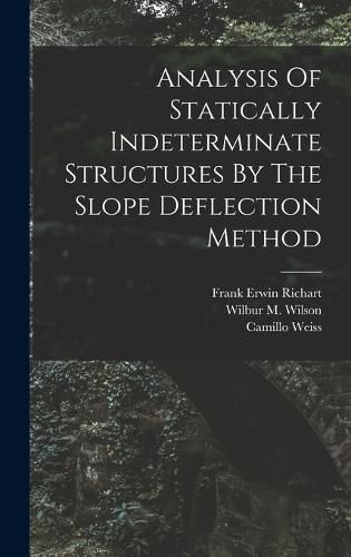 Cover image for Analysis Of Statically Indeterminate Structures By The Slope Deflection Method