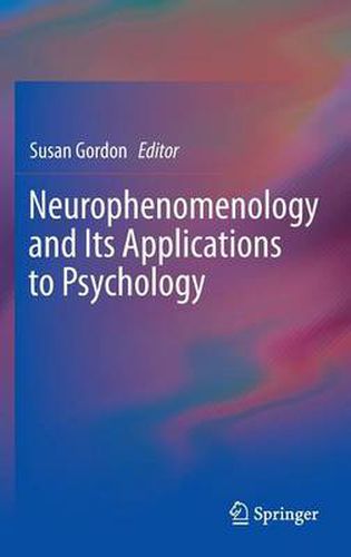 Cover image for Neurophenomenology and Its Applications to Psychology