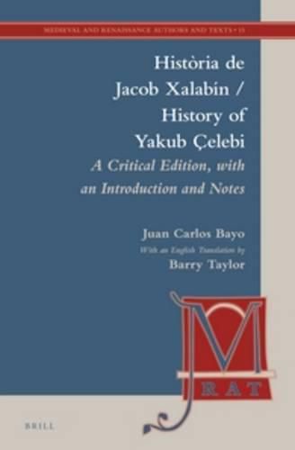 Historia de Jacob Xalabin / History of Yakub Celebi: A Critical Edition, with an Introduction, Notes, and English Translation