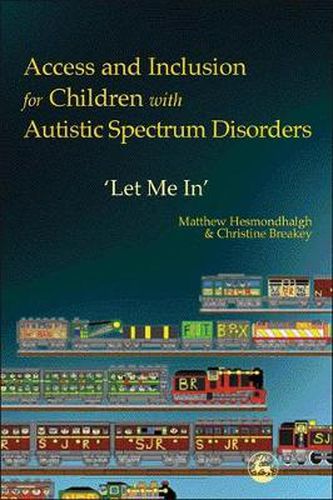 Cover image for Access and Inclusion for Children with Autistic Spectrum Disorders: Let Me In