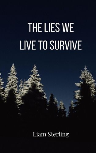 Cover image for The Lies We Live To Survive