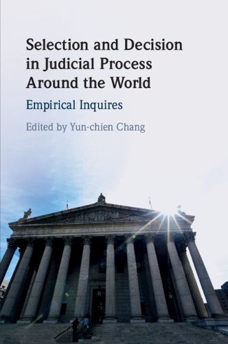 Cover image for Selection and Decision in Judicial Process around the World: Empirical Inquires