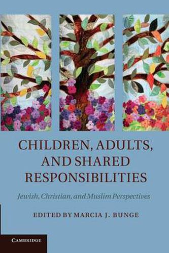 Cover image for Children, Adults, and Shared Responsibilities: Jewish, Christian and Muslim Perspectives