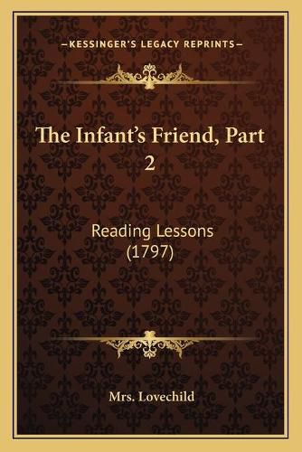 Cover image for The Infant's Friend, Part 2: Reading Lessons (1797)