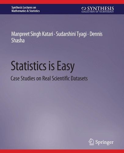 Cover image for Statistics is Easy: Case Studies on Real Scientific Datasets