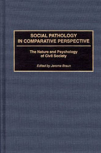 Cover image for Social Pathology in Comparative Perspective: The Nature and Psychology of Civil Society