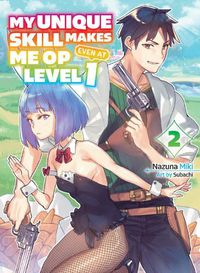 Cover image for My Unique Skill Makes Me OP even at Level 1 vol 2 (light novel)