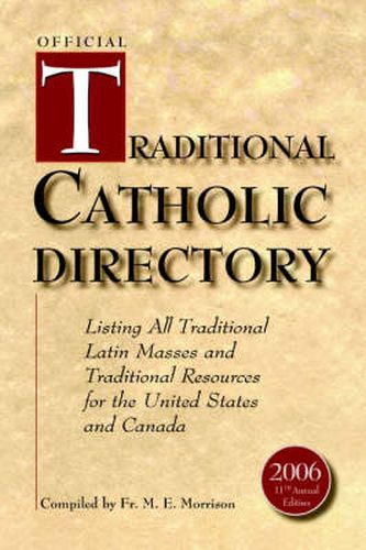 Official Traditional Catholic Directory: Listing All Traditional Latin Masses and Traditional Resources for the United States and Canada