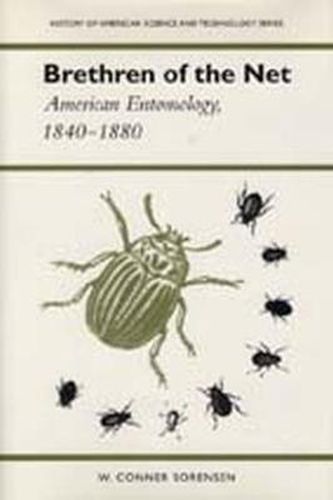 Cover image for Brethren of the Net: American Entomology, 1840-1880