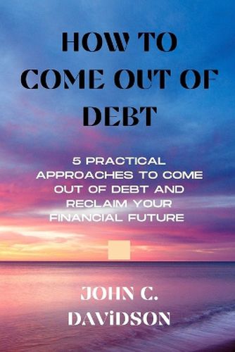 How to Come Out of Debt
