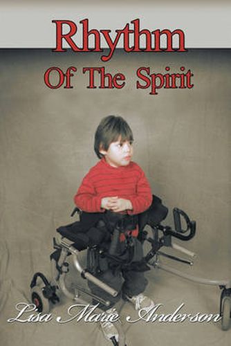 Rhythm of the Spirit: One Child's Inner Strength to Overcome Illness and Multiple Disabilities