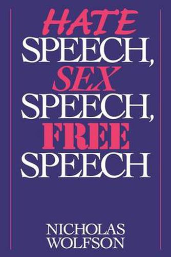 Cover image for Hate Speech, Sex Speech, Free Speech