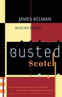 Cover image for Busted Scotch: Selected Stories