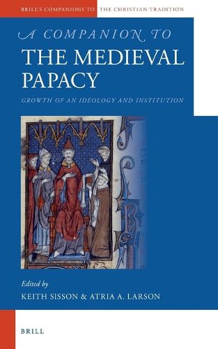 Cover image for A Companion to the Medieval Papacy: Growth of an Ideology and Institution