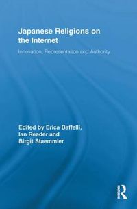 Cover image for Japanese Religions on the Internet: Innovation, Representation, and Authority