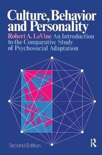 Cover image for Culture, Behavior, and Personality: An Introduction to the Comparative Study of Psychosocial Adaptation