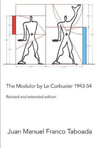 Cover image for The Modulor by Le Corbusier 1943-54. Revised and Extended Edition.