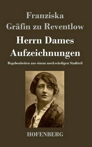 Cover image for Herrn Dames Aufzeichnungen: Begebenheiten aus einem merkwurdigen Stadtteil