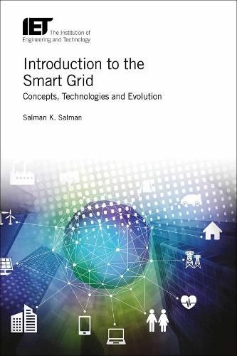 Introduction to the Smart Grid: Concepts, technologies and evolution