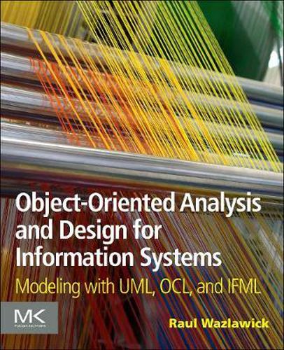 Cover image for Object-Oriented Analysis and Design for Information Systems: Modeling with UML, OCL, and IFML